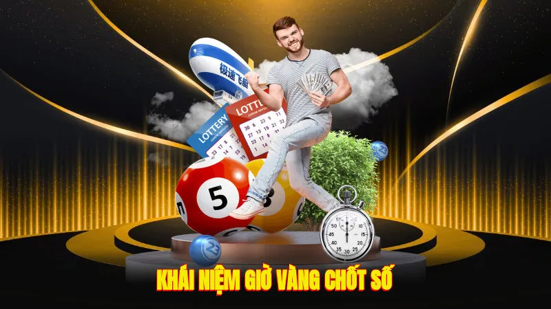 Khái niệm giờ vàng chốt số