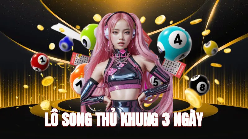 Lô Song Thủ Khung 3 Ngày - Soi Cầu 247 Dự Đoán Chính Xác Và Phương Pháp Áp Dụng