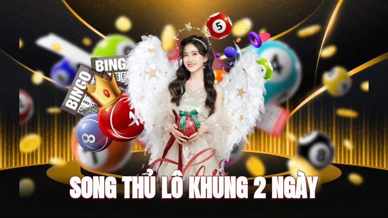 Song Thủ Lô Khung 2 Ngày - Soi Cầu 247 Phương Pháp Dự Đoán 